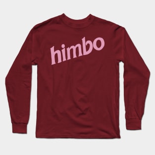 himbo Long Sleeve T-Shirt